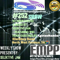 EMPP #252 Show 1st Hour Hosted &amp; Mixed By_Selektive Jam ~Featuring 2nd Hour Guestmix By_KgotsoNamba by EMPP Show