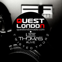 TwistedThurz LIVE Vol 4 15.0.20 #Live #QuestLondonRadio by Lee Thomas