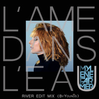 Mylène Farmer - L‘âme dans l‘eau (River Edit Mix) By Younos by Younos RemiXes