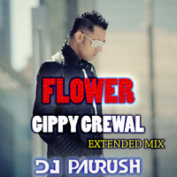 Flower - Gippy Grewal - Extended Mix - DJ Paurush by DJ Paurush