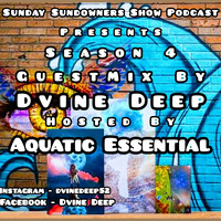 Sunday Sundowners Show Season4 EPISODE 34 Dvine Deep by Sunday Sundowners Podcast Show