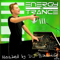 EoTrance #111 - Energy of Trance - hosted by DJ BastiQ by Energy of Trance