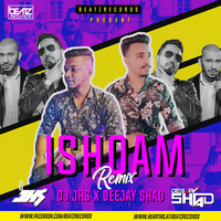 ISHQAM (Remix) - DJ JHS &amp; Deejay Shad by Beatz Records