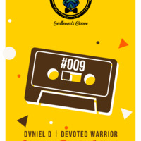 Gentlemen's Groove #009 - DVNIEL D &amp; Devoted Warrior (Orkney, South Africa) by Gentlemen's Groove