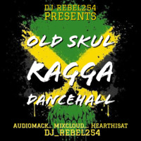 DJ REBEL254 OLDSKUL RAGGA DANCEHALL.mp3 by Dj_Rebel254