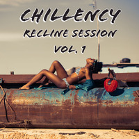 Chillency - Recline Session Vol. 1 by Chillency