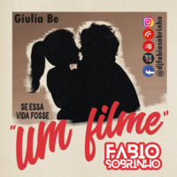 Giulia Be - Se essa vida fosse um filme ( Fabio Sobrinho Remix ) by Fabio Sobrinho