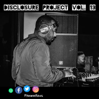 Disclosure Project Vol.13 Mixed by TshwaSoul by TshwaSoul