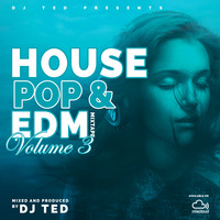 DJ Ted - House, Pop &amp; EDM Mixtape 3 by DJ Ted Kenya