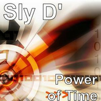 Sly D'-Power Of Time by Sly D'
