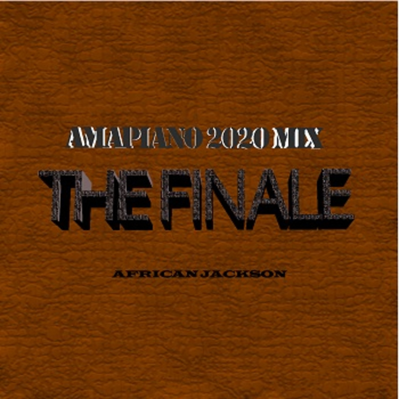 Amapiano 2020 Mix The Finale Edition by African Jackson