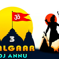 Yalgaar 3 | DJ ANNU | Ram Mandir Special DJ Mix 2020 by DJ Annu