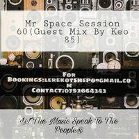 MR SPACE SA SESSION 60(GUEST MIX BY KEO85) by Consciousness Entertainment