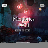 Memories #030. Things we loose (vocal Spin. Prt 03) by I Am Galahad