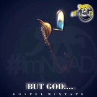 #ImNotADj - But GOD .....(Gospel Mix) by #ImNotADj