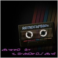 RéTrOTAPE80S  COMPILATION MIXED BY IL GRANDE DJ MIK by iL_GrAnDe_Dj_MiK_ACCOUNT-2020
