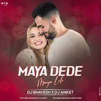 Maya Dede Maya Lele Dj Bhavesh X Dj Aniket by DJ BHAVESH EXCLUSIVE