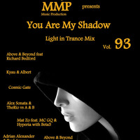 MMP presents You Are My Shadow (Light in Trance Mix Vol. 93) MisterLaserlight Music Production by MMP / MisterLaserlight
