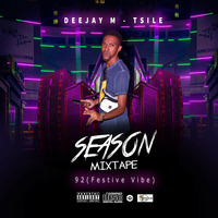 Deejay M-Tsile - Season Mixtape 92 (Festive Vibe) by Deejay M-Tsile