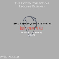 House Entanglements Vol.10 (International Mix) by Conscious_SA