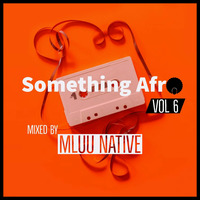 Something Afro Vol 6 by Mluu Native Sikweza