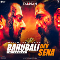 Bahubali Dev Sena Dailogues Trap Music by DJ FARMAN