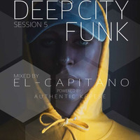 Deep City Funk Session 5 - Mixed By El-Capitano by El_CapitanoSA