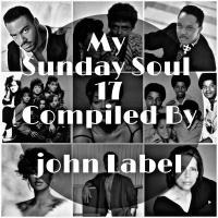 My Sunday Soul 17 Compiled By John Label by John Label SA (Series Of Mixtapes)