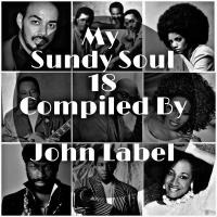 My Sunday Soul 18 Compiled By John Label by John Label SA (Series Of Mixtapes)