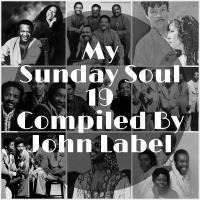 My Sunday Soul 19 Compiled By John Label by John Label SA (Series Of Mixtapes)