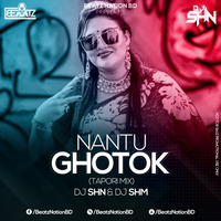 Nantu Ghotok (Tapori Mix) DJ SHN x DJ SHM by Beatz Nation BD