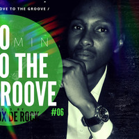 40 Min To The Groove #06 (Move To The Groove) Mixed by Rox De Rock by Rorisang Ramakutwane