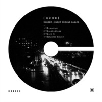 KUDD - Danger:Underground Cables EP