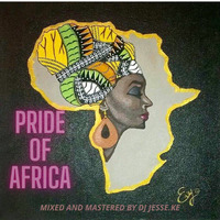 PRIDE OF AFRICA zulu edition by DJ JESSE.KE