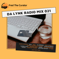 Da Lynk Radio Mix 021 by Fred The Curator