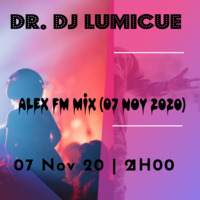 DJ LumiCue - Alex FM (07 Nov 2020) by DJ LumiCue