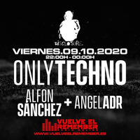 ONLY TECHNO #51 - INVITADO: ANGELADR by Vuelve el Remember - Radio Online
