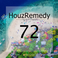 HouzRemedy show72 Mixed by TOURIS MO by HouzRemedy
