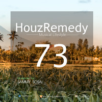 HouzRemedy show73 Guestmix by SAMMY SOSA by HouzRemedy