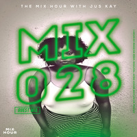 The Mix Hour Mixed By Jus Kay (Mix 028) by Mix Hour