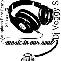 Dj Veggy#Amapiano Best Remixes Season 23 by Dj-veggy SA