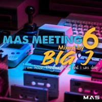 MAS MEETING 006 Mixed by BIG J by M.A.S