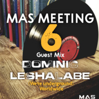 MAS MEETING GUESTMIX By Dominic Leshalabe(We're Underground Worldwide.) by M.A.S