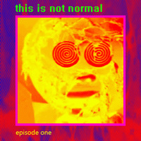 this is not normal - episode 001 - 09/23/2020 by kris n