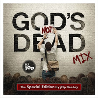 God's Not Dead Mix (SpecialBonusEdition) by jOp DeeJay