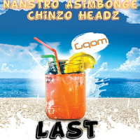 Nanstro Asimbonge &amp; Chinzo Headz - Last Summer by Chinzo Headz