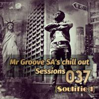 Mr Groove SA's ChillOut Session 037(Soulified) by Mr Groove SA