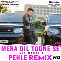 Dil Todne Se Pehle Official Video, Krishna x Prajapati - Jass Manak, Latest Remix by Krishna x Prajapati