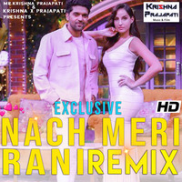 Nach Meri Rani - Remix, Krishna x Prajapati, Guru Randhawa, Nora Fatehi by Krishna x Prajapati