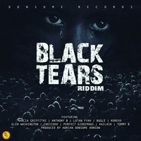 BLACK TEARS RIDDIM by Melvoh Ranks